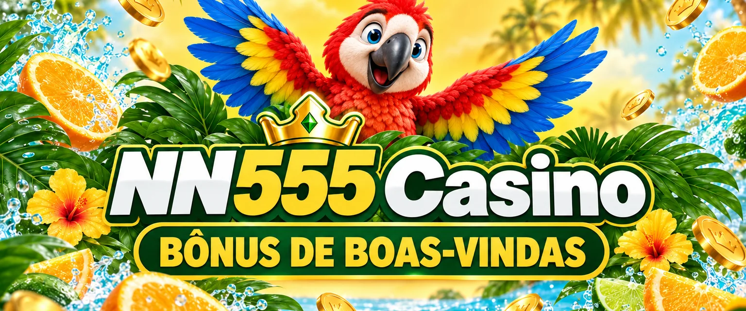 Banner do NN555 Casino com frutas tropicais, arara e o pacote de boas-vindas de até R$ 555